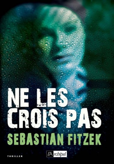 Ne les crois pas de Sebastian Fitzek
