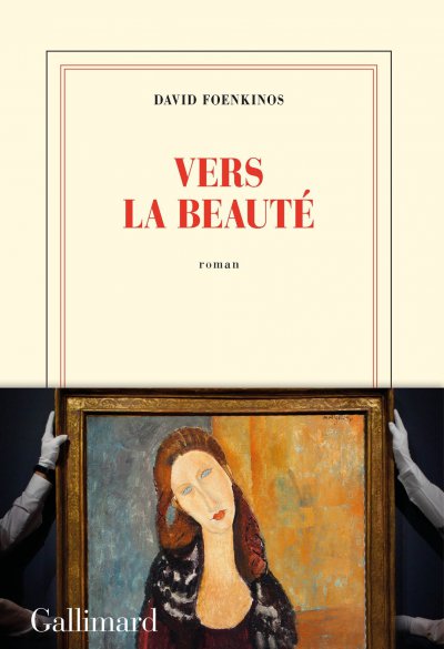 Vers la beauté de David Foenkinos