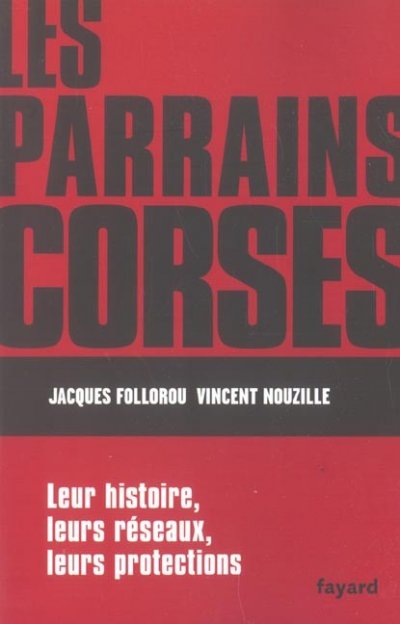 Les parrains corses de Jacques Follorou