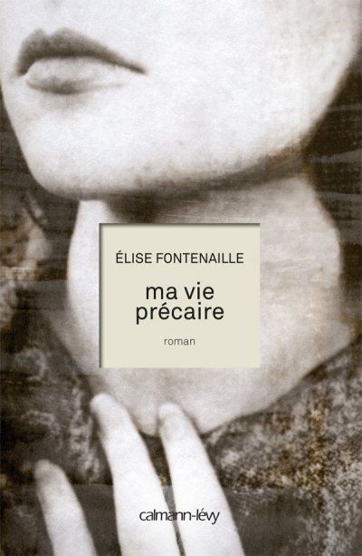 Ma vie précaire de Elise Fontenaille