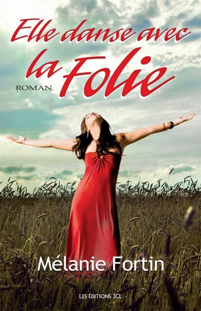 Elle danse avec la Folie de Mélanie Fortin