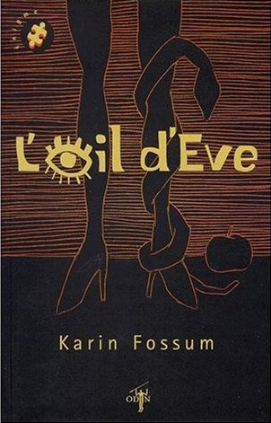 L'OEil d'Eve de Karin Fossum
