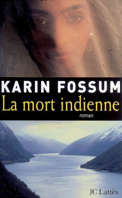 La mort indienne de Karin Fossum