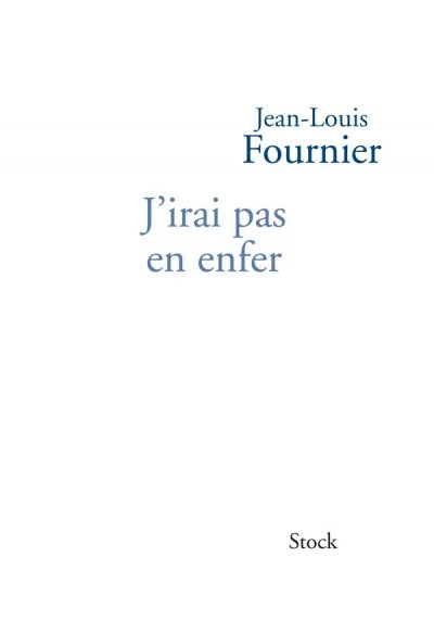 J'irai pas en enfer de Jean-Louis Fournier