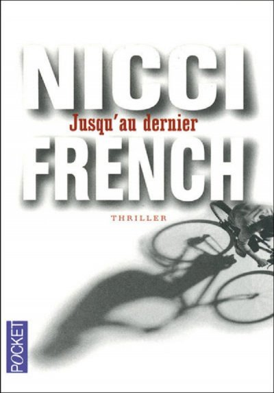 Jusqu'au dernier de Nicci French