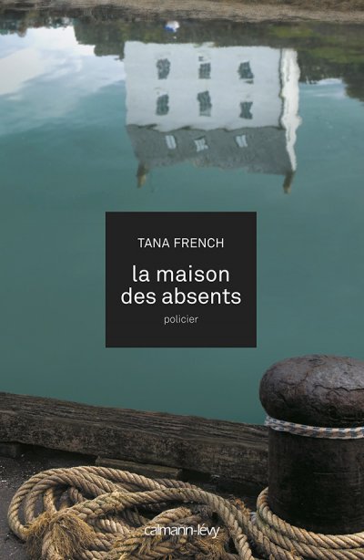 La maison des absents de Tana French