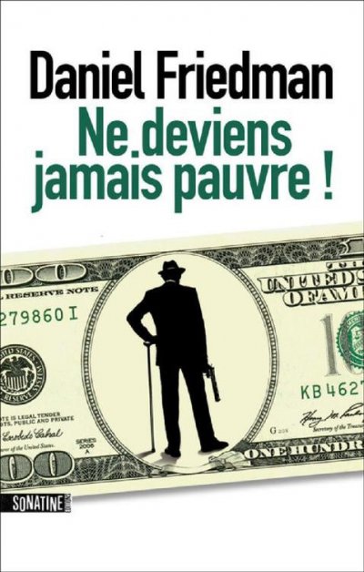 Ne deviens jamais pauvre ! de Daniel Friedman