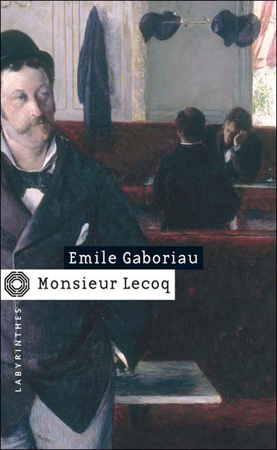 Monsieur Lecoq de Emile Gaboriau