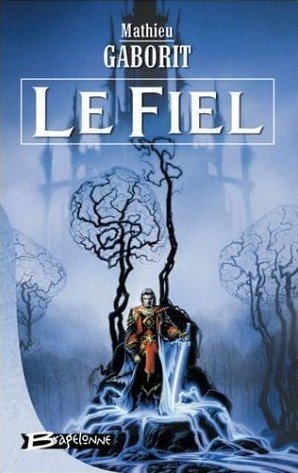 Le Fiel de Mathieu Gaborit