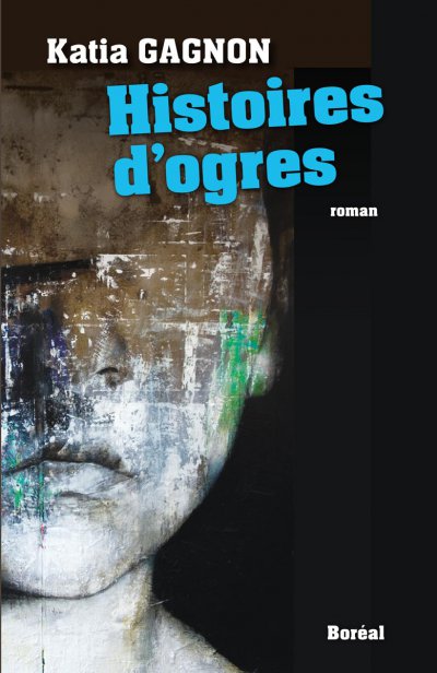 Histoires d'ogres de Katia Gagnon