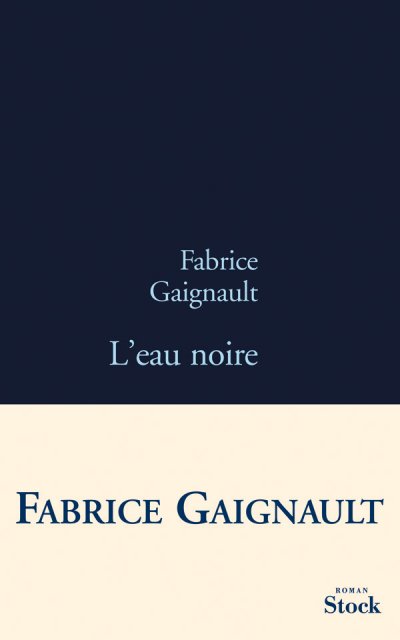 L'eau noire de Fabrice Gaignault