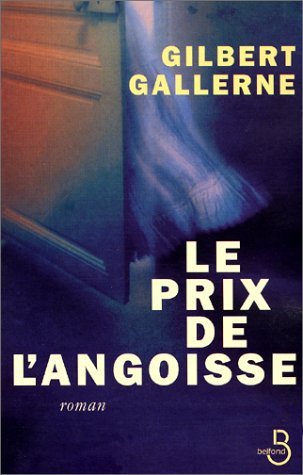 Le prix de l'angoisse de Gilbert Gallerne