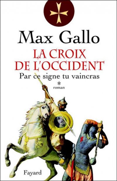 Par ce signe tu vaincras de Max Gallo