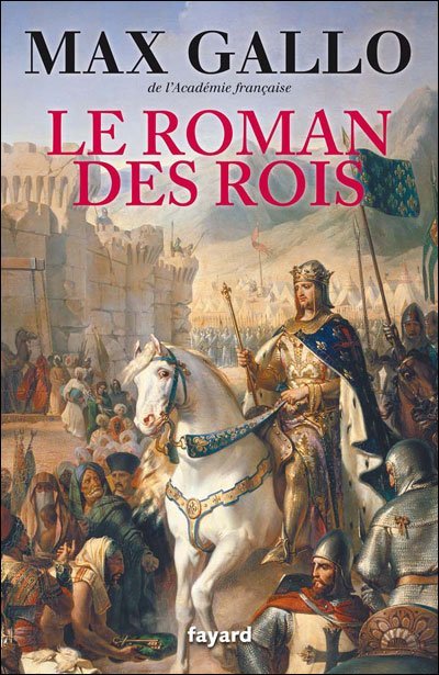 Le Roman des Rois de Max Gallo