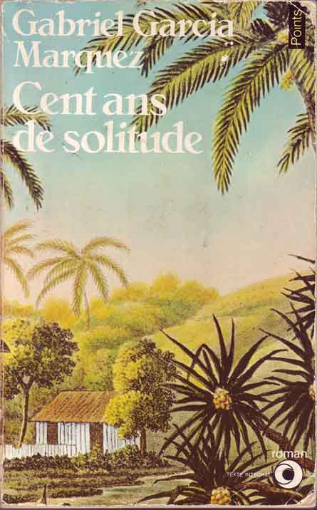 Cent ans de solitude de Gabriel Garcia Marquez