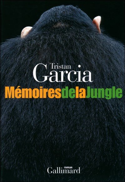 Mémoires de la Jungle de Tristan Garcia