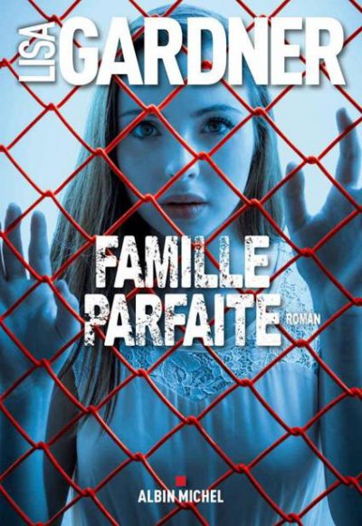 Famille parfaite de Lisa Gardner