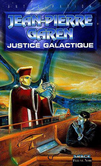 Justice Galactique de Jean-Pierre Garen