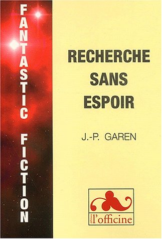 Recherche sans espoir de Jean-Pierre Garen