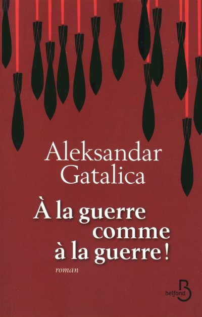 À la guerre comme à la guerre ! de Aleksandar Gatalica