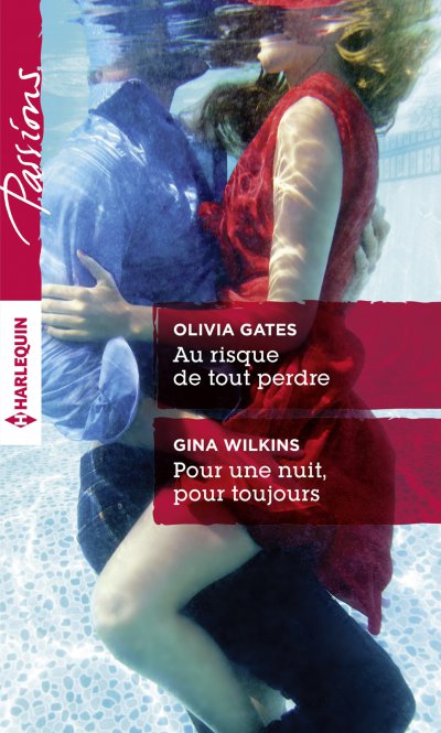 Au risque de tout perdre - Pour une nuit, pour toujours de Olivia Gates