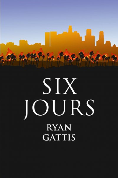 Six jours de Ryan Gattis