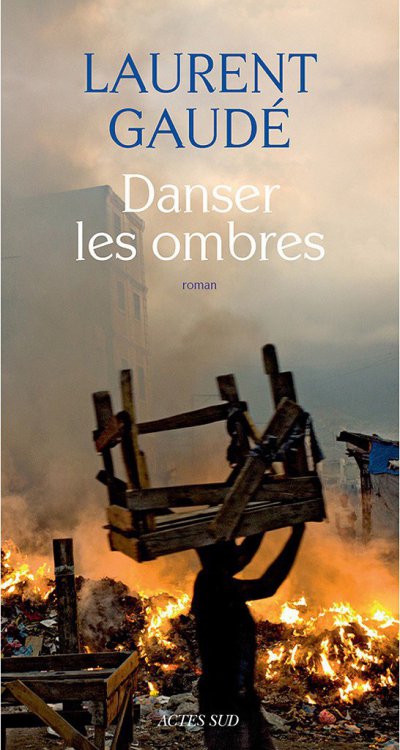 Danser les ombres de Laurent Gaudé