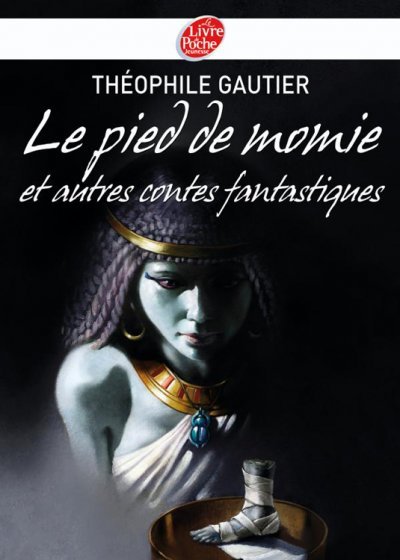 Le pied de momie et autres récits fantastiques de Théophile Gauthier