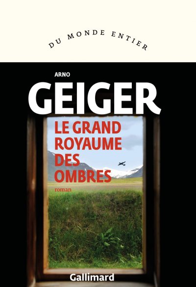 Le grand royaume des ombres de Arno Geiger