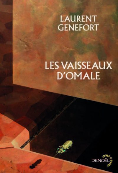 Les vaisseaux d'Omale de Laurent Genefort