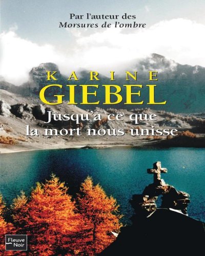 Jusqu'à ce que la mort nous unisse de Karine Giébel