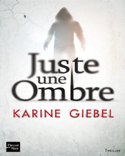 Juste une Ombre de Karine Giébel