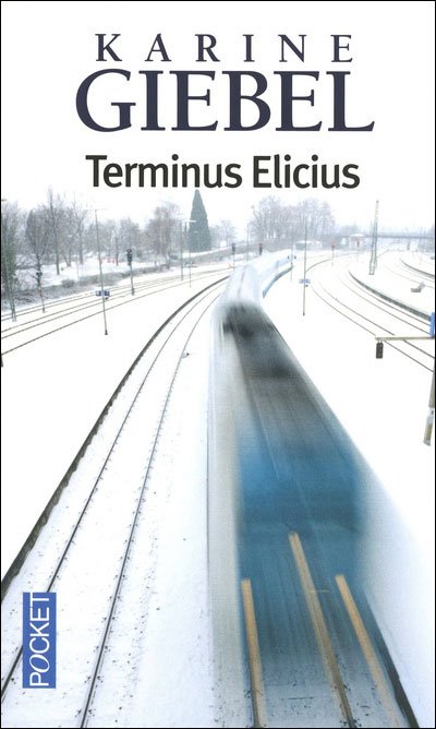 Terminus Elicius de Karine Giébel