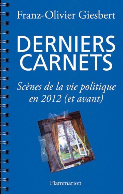 Derniers carnets de Franz-Olivier Giesbert