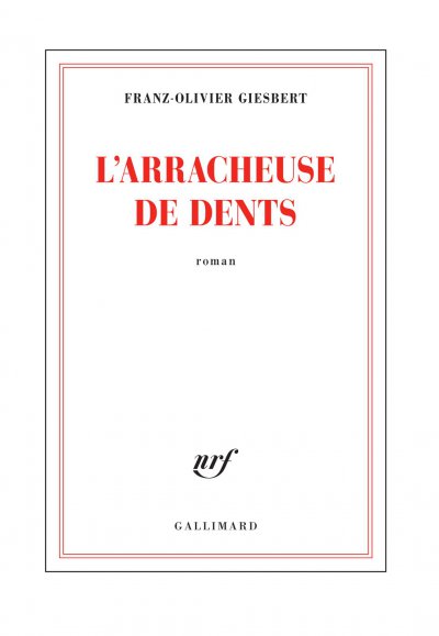 L'arracheuse de dents de Franz-Olivier Giesbert