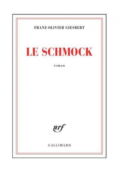 Le Schmock de Franz-Olivier Giesbert