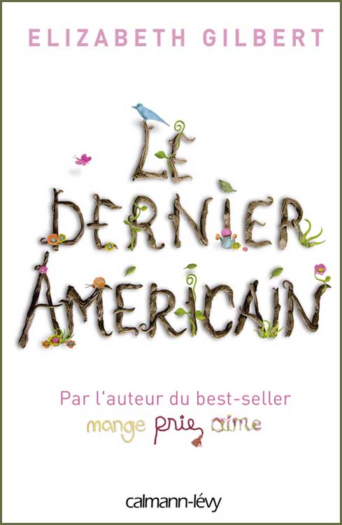 Le dernier americain de Elizabeth Gilbert