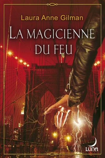 La magicienne de feu de Laura Anne Gilman