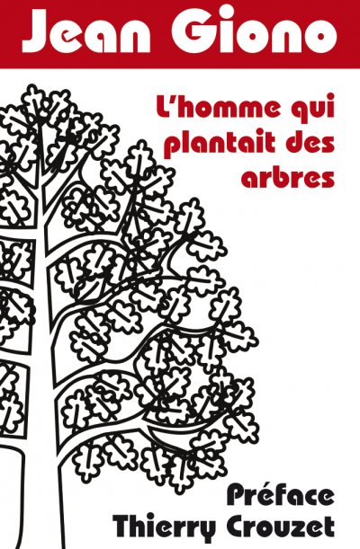 L'homme qui plantait des arbres de Jean Giono