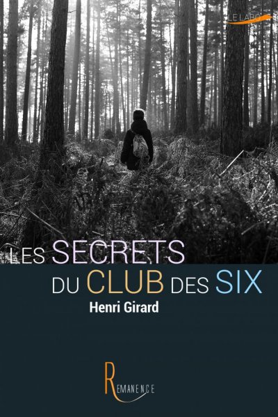 Les secrets du Club des Six de Henri Girard