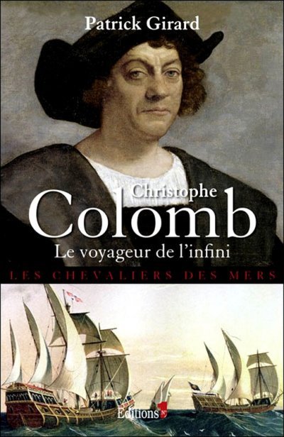 Christophe Colomb le voyageur de l'infini de Patrick Girard