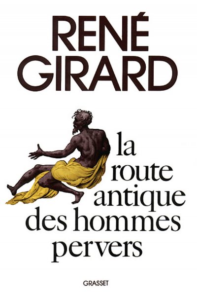 La route antique des hommes pervers de René Girard