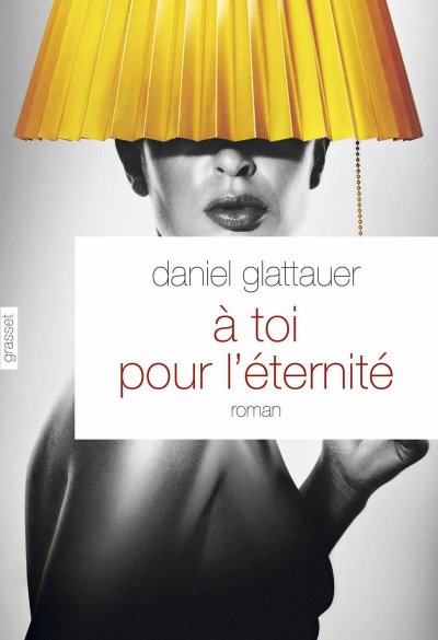 A toi pour l'éternité de Daniel Glattauer