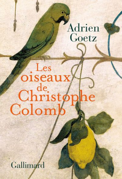 Les oiseaux de Christophe Colomb de Adrien Goetz