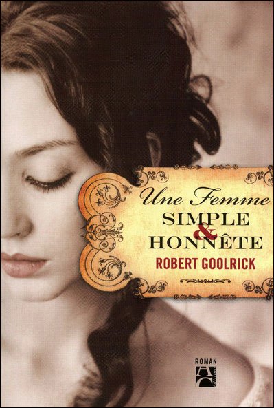 Une femme simple et honnête de Robert Goolrick