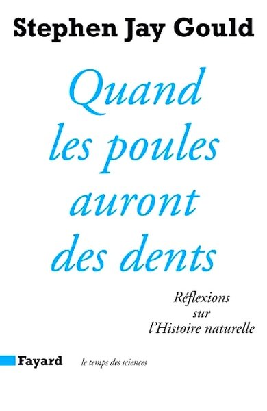 Quand les poules auront des dents de Stephen Jay Gould