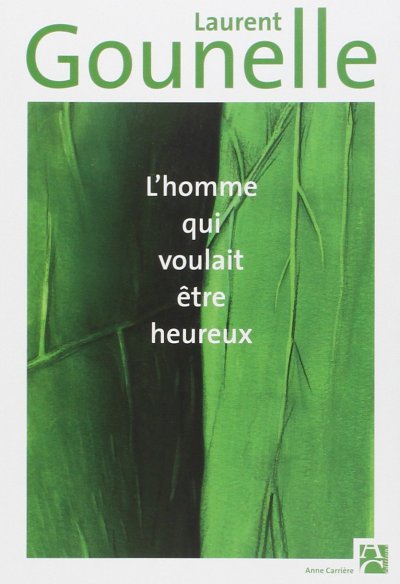 L'homme qui voulait être heureux de Laurent Gounelle