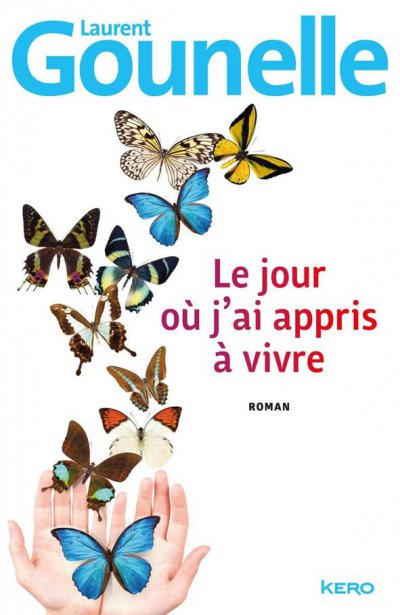 Le jour où j'ai appris à vivre de Laurent Gounelle