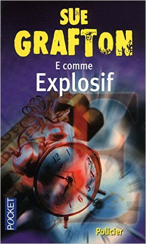 E comme Explosif de Sue Grafton