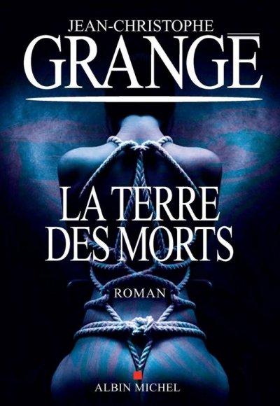 La Terre des morts de Jean-Christophe Grangé